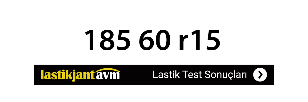 185 60 r15 Lastik Test Sonuçları