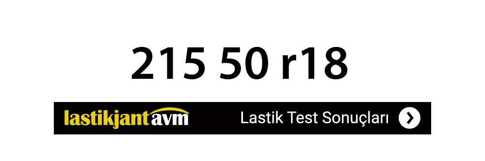 215 50 r18 Lastik Test Sonuçları