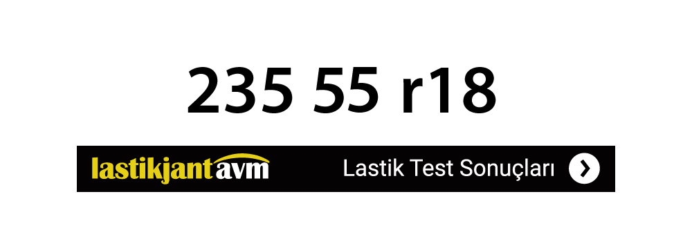 235 55 r18 Lastik Test Sonuçları